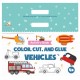 Opredo Activity Book Color, Cut and Glue: Vehicles