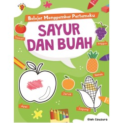 Belajar Menggambar Pertamaku: Sayur dan Buah Belajar Menggambar Pertamaku: Sayur dan Buah