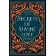 Secrets of Divine Love: A Spiritual Journey into the Heart of Islam