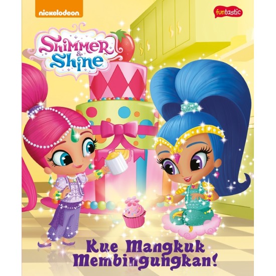 Shimmer & Shine : Kue Mangkuk Membingungkan