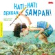 Hati-hati dengan Sampah