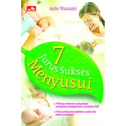 7 Jurus Sukses Menyusui 7 Jurus Sukses Menyusui
