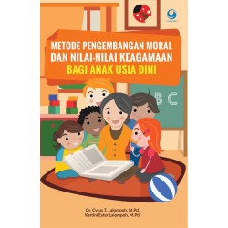Metode Pengembangan Moral dan Nilai-Nilai Keagamaan bagi Anak Usia Dini  Metode Pengembangan Moral dan Nilai-Nilai Keagamaan bagi Anak Usia Dini