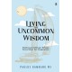 Living the Uncommon Wisdom