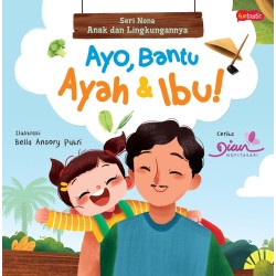 Seri Nona, Anak Dan Lingkungannya : Ayo, Bantu Ayah Ibu! Seri Nona, Anak Dan Lingkungannya : Ayo, Bantu Ayah Ibu!