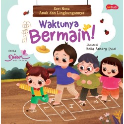 Seri Nona, Anak Dan Lingkungannya : Waktunya Bermain Seri Nona, Anak Dan Lingkungannya : Waktunya Bermain