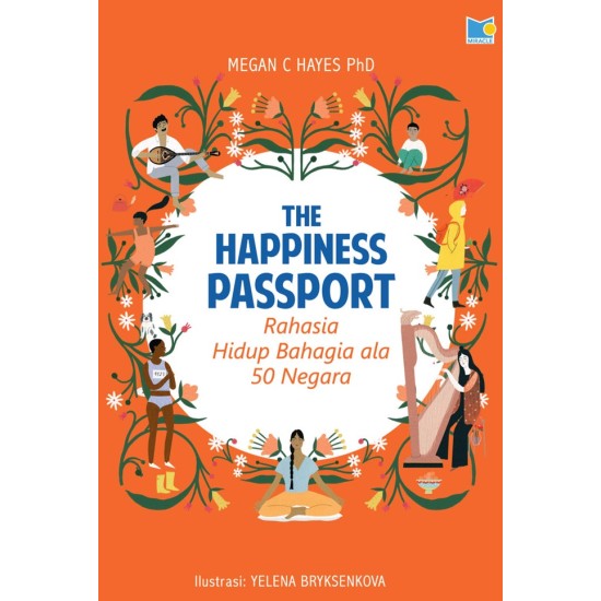 The Happiness Passport: Rahasia Hidup Bahagia Ala 50 Negara