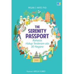 The Serenity Passport: Rahasia Hidup Tentram Ala 30 Negara The Serenity Passport: Rahasia Hidup Tentram Ala 30 Negara