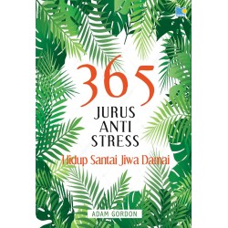365 Jurus Anti-Stress 365 Jurus Anti-Stress