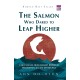 The Salmon Who Dares To Leap Higher