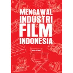 Mengawal Industri Film Indonesia Mengawal Industri Film Indonesia