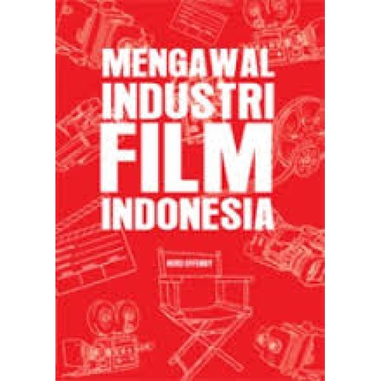 Mengawal Industri Film Indonesia