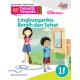 TEMATIK TERPADU: LINGKUNGAN BERSIH, SEHAT & ASRI 1F/K2013