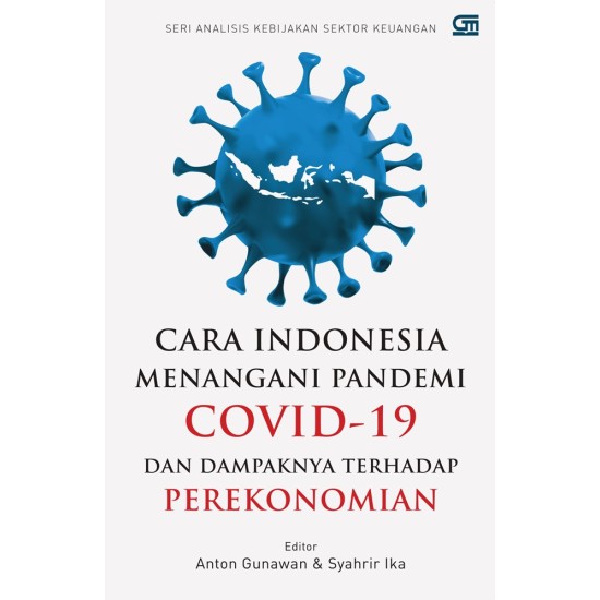 Cara Indonesia Menangani Pandemi Covid-19 dan Dampaknya terhadap Perekonomian