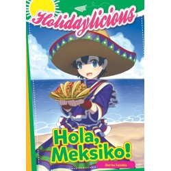 Holidaylicious: Hola Meksiko Holidaylicious: Hola Meksiko