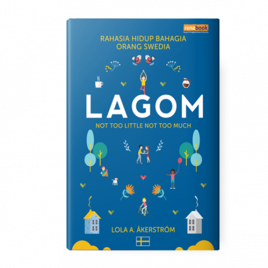 Lagom (Rahasia Hidup Bahagia Orang Swedia) HC