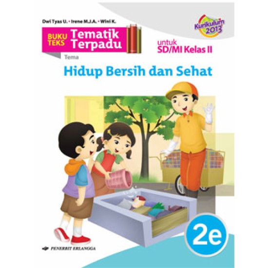 Tematik Terpadu: Hidup Bersih & Sehat Jl.2E/K2013