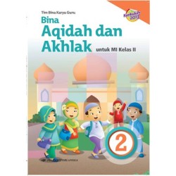 BINA AKIDAH AKHLAK MI KLS.II/K2013 BINA AKIDAH AKHLAK MI KLS.II/K2013