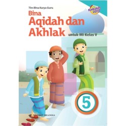 BINA AKIDAH AKHLAK MI KLS.V/K2013 BINA AKIDAH AKHLAK MI KLS.V/K2013