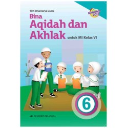 BINA AKIDAH AKHLAK MI KLS.VI/K2013 BINA AKIDAH AKHLAK MI KLS.VI/K2013
