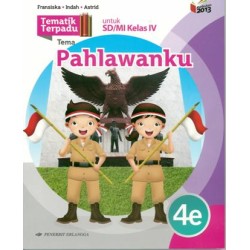 TEMATIK TERPADU: TEMA PAHLAWANKU 4E/K13N TEMATIK TERPADU: TEMA PAHLAWANKU 4E/K13N