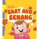 Seri Anak Hebat : Saat Aku Senang