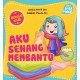 Seri Anak Hebat : Aku Senang Membantu