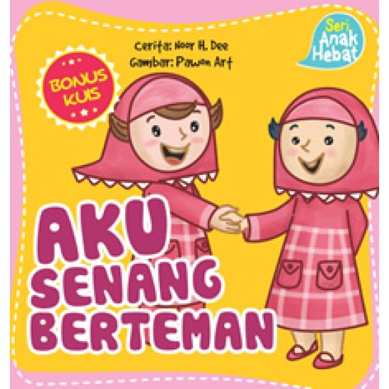 Seri Anak Hebat : Aku Senang Berteman