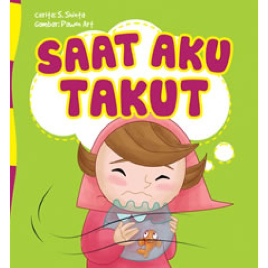 Seri Anak Hebat : Saat Aku Takut