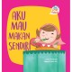 Seri Anak Hebat : Aku Mau Makan Sendiri