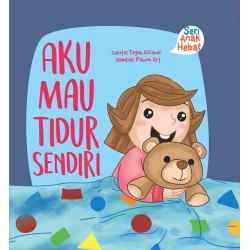 Seri Anak Hebat: Aku Mau Tidur Sendiri Seri Anak Hebat: Aku Mau Tidur Sendiri