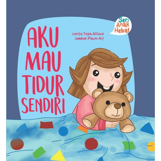 Seri Anak Hebat: Aku Mau Tidur Sendiri