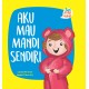 Seri Anak Hebat : Aku Mau Mandi Sendiri