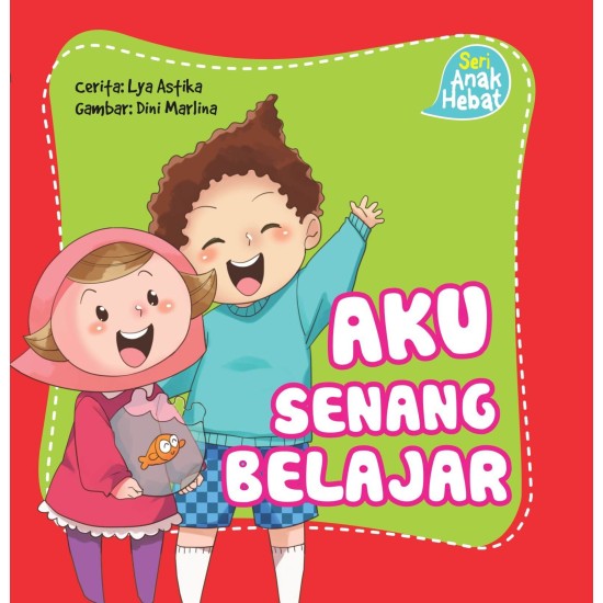 Seri Anak Hebat : Aku Senang Belajar