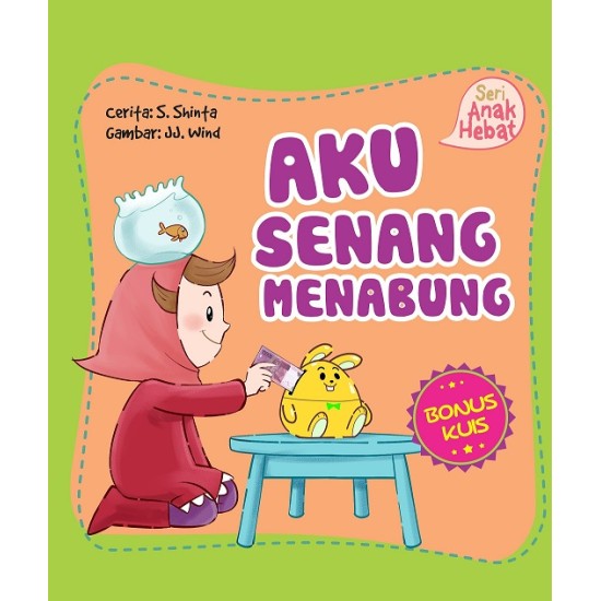 Seri Anak Hebat: Aku Senang Menabung