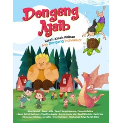 Dongeng Ajaib : Kisah-Kisah Pilihan Ayo Dongeng Indonesia Dongeng Ajaib : Kisah-Kisah Pilihan Ayo Dongeng Indonesia