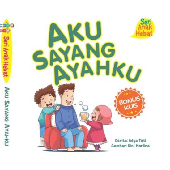 Seri Anak Hebat: Aku Sayang Ayahku