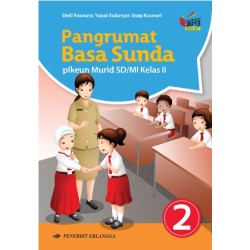 PANGRUMAT BASA SUNDA PIKEUN MURID SD/MI KLS.II/K13N PANGRUMAT BASA SUNDA PIKEUN MURID SD/MI KLS.II/K13N