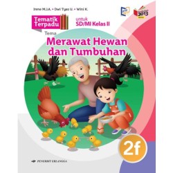 TEMATIK TERPADU: MERAWAT HEWAN & TUMBUHAN JL.2F/K13N TEMATIK TERPADU: MERAWAT HEWAN & TUMBUHAN JL.2F/K13N