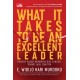 What It Takes To Be An Excellent Leader
