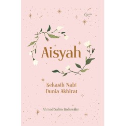 Aisyah; Kekasih Nabi Dunia Akhirat (HC) Aisyah; Kekasih Nabi Dunia Akhirat (HC)