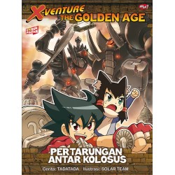 Komik Pintar : X-Venture the Golden Age - Pertarungan Antar Kolosus Komik Pintar : X-Venture the Golden Age - Pertarungan Antar Kolosus