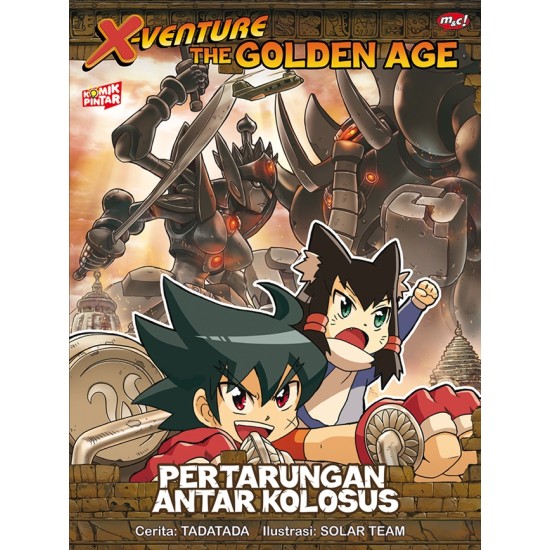 Komik Pintar : X-Venture the Golden Age - Pertarungan Antar Kolosus