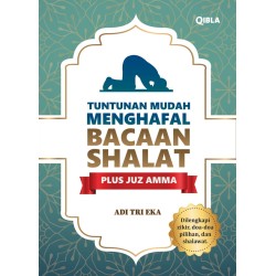 Tuntunan Mudah Menghafal Bacaan Shalat Plus Juz Amma Tuntunan Mudah Menghafal Bacaan Shalat Plus Juz Amma