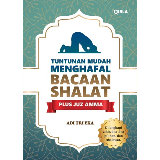 Tuntunan Mudah Menghafal Bacaan Shalat Plus Juz Amma