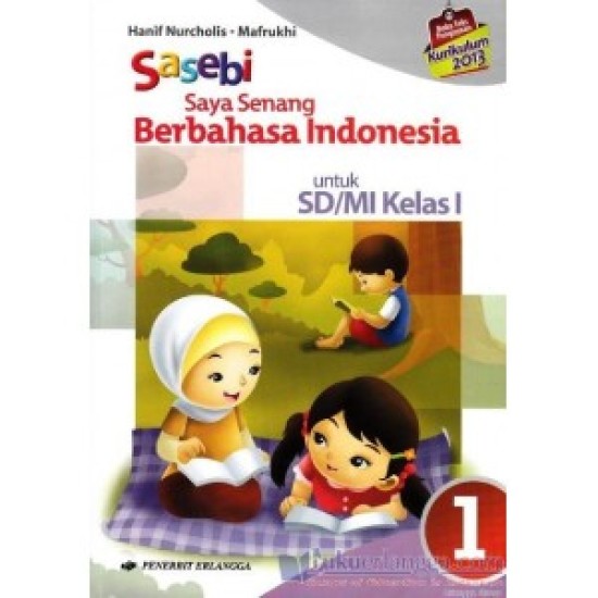 Saya Senang Berbahasa Indonesia (Sasebi) Jilid 1 (Kurikulum 2013)