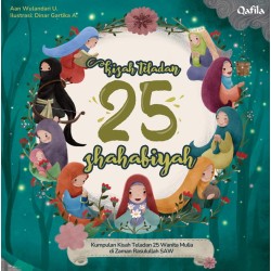 Kisah Teladan 25 Shahabiyah Kisah Teladan 25 Shahabiyah