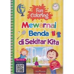 Fun Coloring : Mewarnai Benda Di Sekitar Kita (plus Poster) Fun Coloring : Mewarnai Benda Di Sekitar Kita (plus Poster)