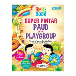 SMILE BOOK SUPER PINTAR PAUD UNTUK PLAYGROUP SMILE BOOK SUPER PINTAR PAUD UNTUK PLAYGROUP