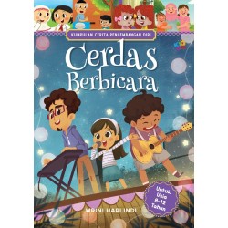 Kumpulan Cerita Pengembangan Diri: Cerdas Berbicara Kumpulan Cerita Pengembangan Diri: Cerdas Berbicara